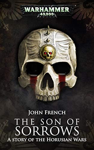 The Son of Sorrows (The Horusian Wars)