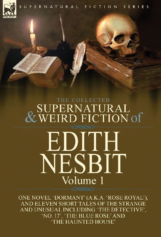 The Collected Supernatural and Weird Fiction of Edith Nesbit
