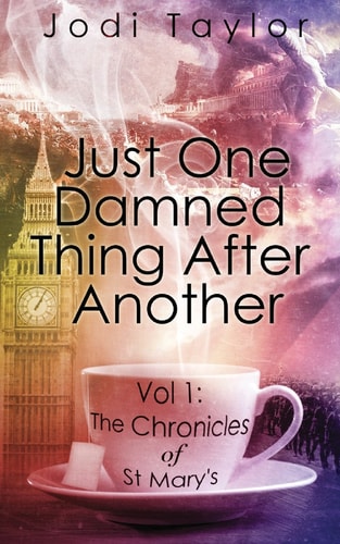 Just One Damned Thing After Another (The Chronicles of St. Mary's series)