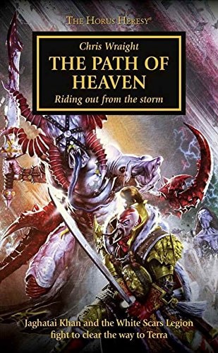 The Path of Heaven: Riding out from the Storm - The Horus Heresy #36 Hardcover (Warhammer 40,000 40K 30K)