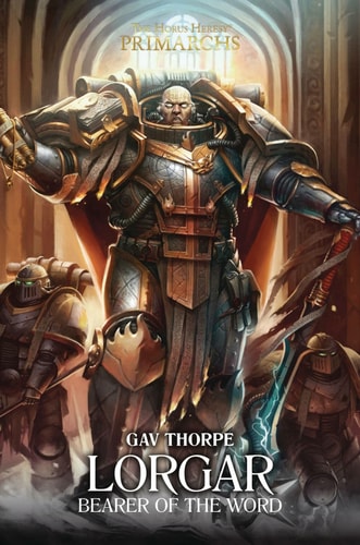 Warhammer 40k: Lorgar Bearer of the Word (The Horus Heresy: Primarchs, Band 5)