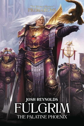 Warhammer 40k: Fulgrim: The Palatine Phoenix (The Horus Heresy: Primarchs, Band 6)