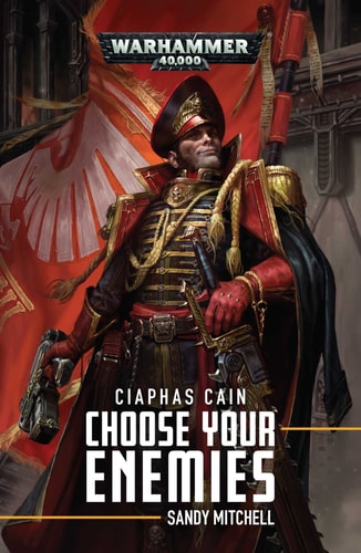 Ciaphas Cain: Choose Your Enemies: Choose Your Enemies (10)
