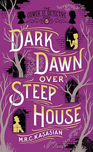 Dark Dawn Over Steep House (The Gower Street Detective Series)