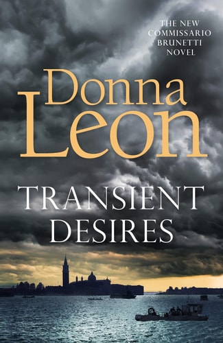 Transient Desires: Donna Leon (A Commissario Brunetti Mystery)