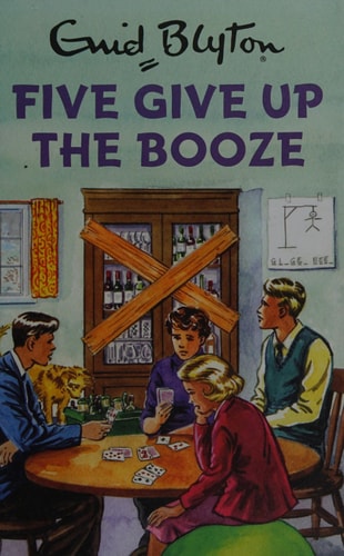 Five Give Up the Booze (Enid Blyton for Grown Ups)