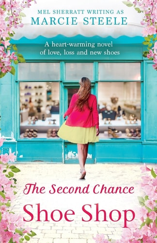 The Second Chance Shoe Shop: A heart-warming novel of love, loss and new shoes
