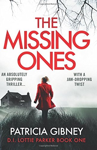 The Missing Ones: An absolutely gripping thriller with a jaw-dropping twist (Detective Lottie Parker)