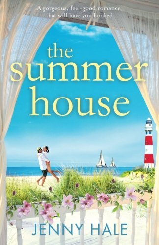 The Summer House: A gorgeous feel good romance that will have you hooked