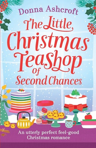 The Little Christmas Teashop of Second Chances: The perfect feel good Christmas romance (Castle Cove Series)