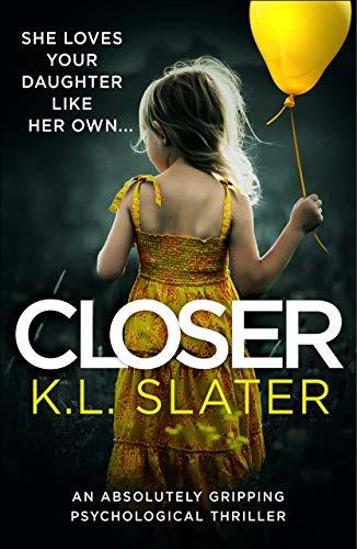 Closer: An absolutely gripping psychological thriller