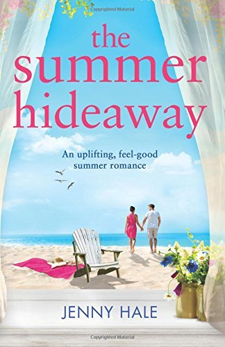 The Summer Hideaway: An uplifting feel good summer romance