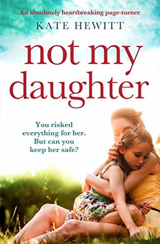 Not My Daughter: An absolutely heartbreaking pageturner