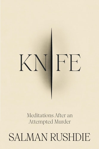 Knife: The #1 Sunday Times bestselling account of survival, recovery, and the triumph of love over darkness