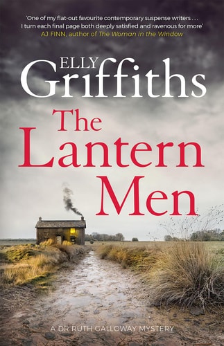 The Lantern Men: Dr Ruth Galloway Mysteries 12 (The Dr Ruth Galloway Mysteries, Band 12)