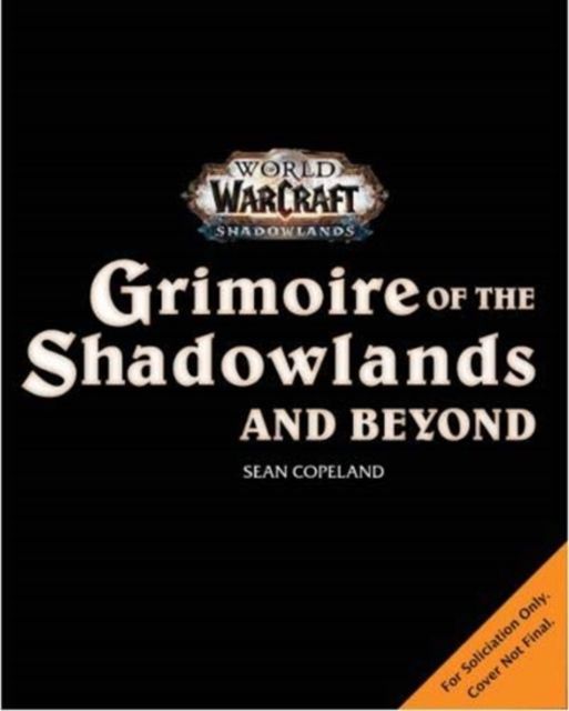 World of Warcraft: Grimoire of the Shadowlands and Beyond