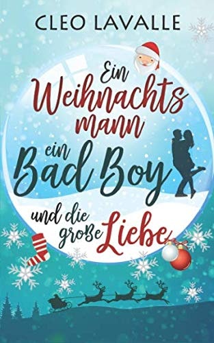Ein Weihnachtsmann, ein Bad Boy und die große Liebe