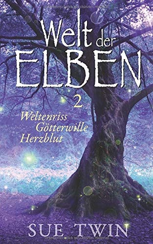 Welt der Elben - Band 2 (Weltenriss, Götterwille, Herzblut)
