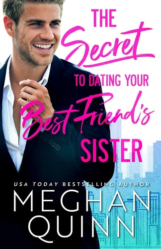 The Secret to Dating Your Best Friend's Sister (The Bromance Club, Band 1)