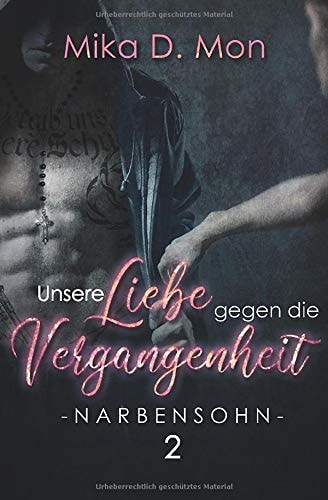 Unsere Liebe gegen die Vergangenheit (Narbensohn)