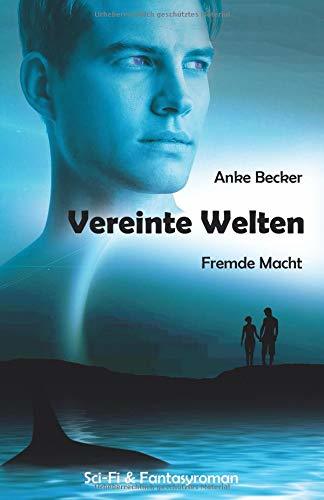 Vereinte Welten: Fremde Macht