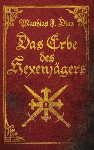 Das Erbe des Hexenjägers: Paranormaler Thriller