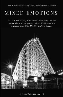 Mixed Emotions: "On a Rollercoaster of Love, Redemption & Peace"