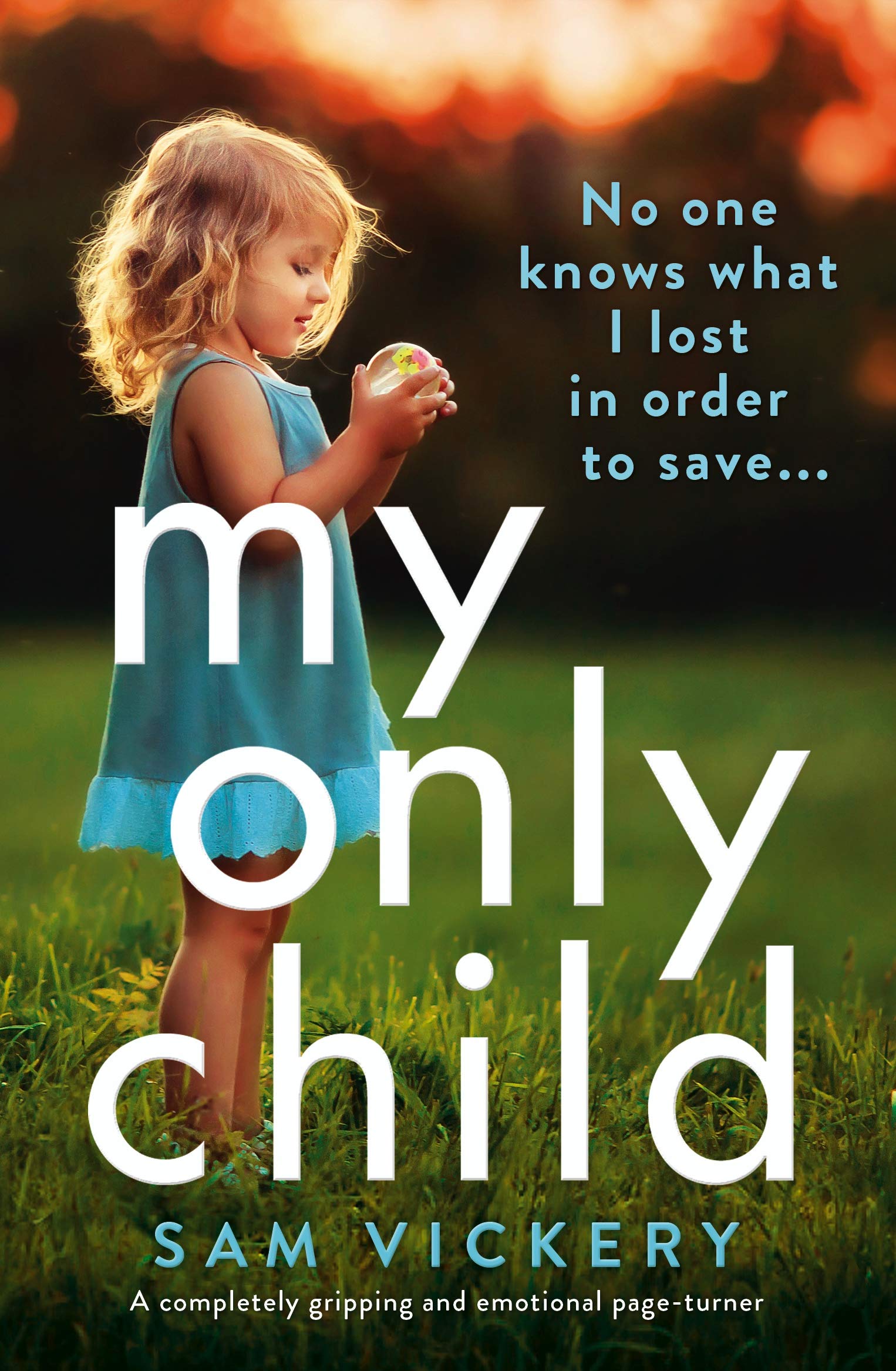 My Only Child: A completely gripping and emotional page-turner