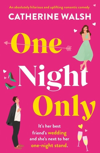 One Night Only: An absolutely hilarious and uplifting romantic comedy