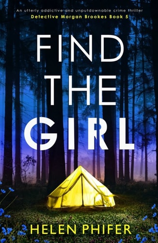 Find the Girl: An utterly addictive and unputdownable crime thriller (Detective Morgan Brookes Book 5)