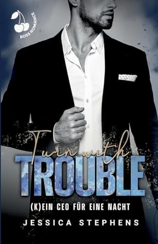 Turn With Trouble: (K)ein CEO für eine Nacht: (K)ein CEO fr eine Nacht