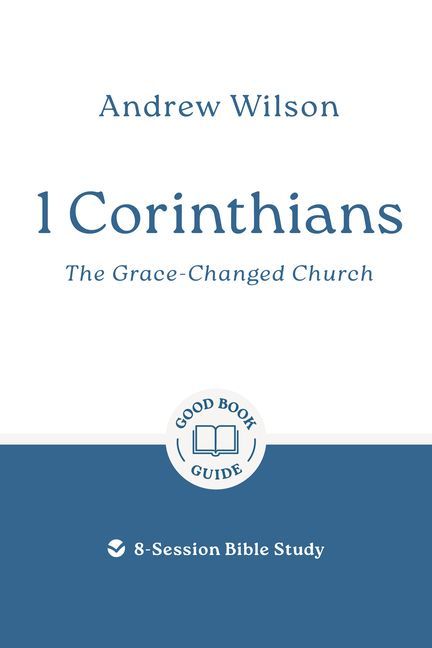 1 Corinthians: The Grace-Changed Church