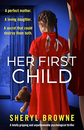 Her First Child: A totally gripping and unputdownable psychological thriller