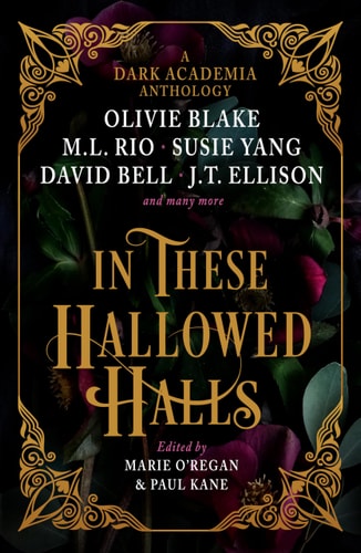 In These Hallowed Halls: A Dark Academic Anthology