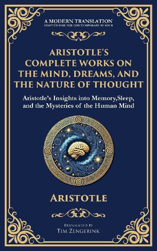 Aristotle's Complete Works on the Mind, Dreams, and the Nature of Thought