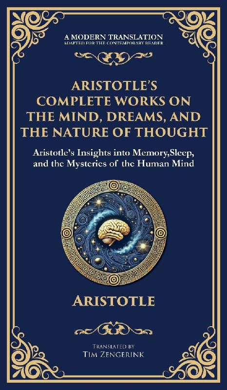 Aristotle's Complete Works on the Mind, Dreams, and the Nature of Thought