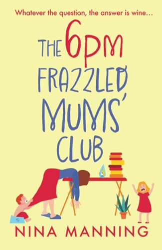 The 6pm Frazzled Mums' Club