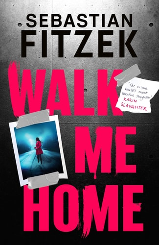 Walk Me Home: now adapted into the hit Amazon Prime movie THE CALENDAR KILLER