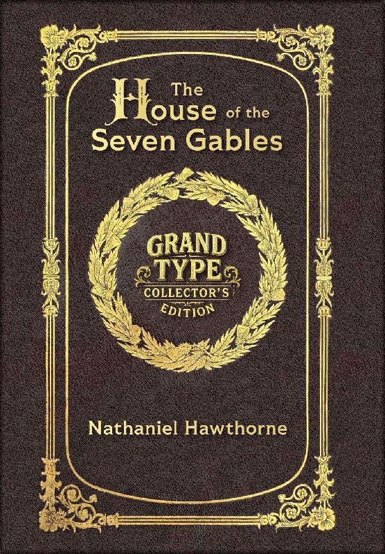 Large Print - The House of the Seven Gables - Grand Type Collector's Edition - Matte Hardcover with Dust Jacket