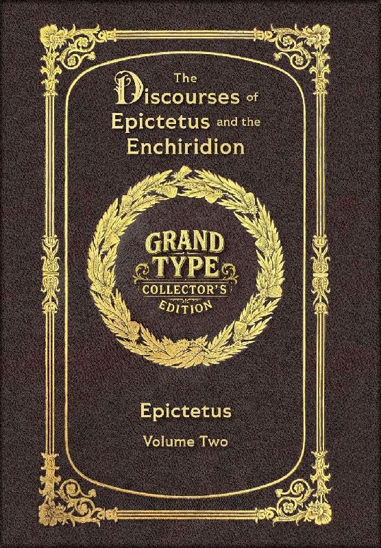 Large Print - The Discourses of Epictetus and the Enchiridion, Volume 2 of 2 - Grand Type Collector's Edition - Matte Hardcover with Dust Jacket