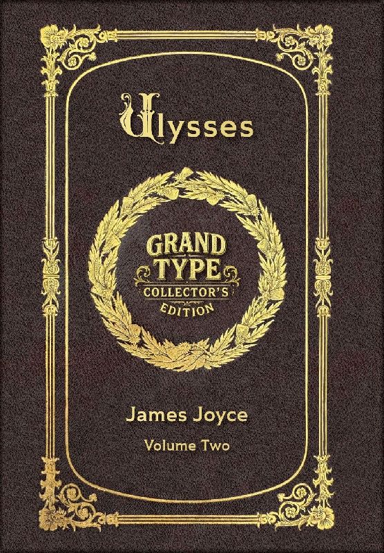 Large Print - Ulysses, Volume 2 of 3 - Grand Type Collector's Edition - Matte Hardcover with Dust Jacket