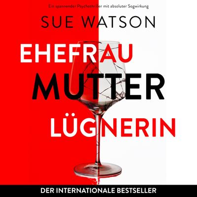 Ehefrau, Mutter, Lügnerin