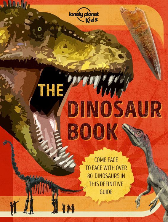 Lonely Planet Kids the Dinosaur Book