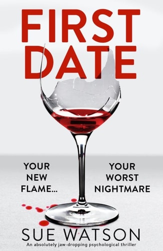 First Date: An absolutely jaw-dropping psychological thriller