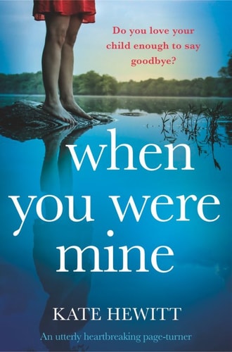 When You Were Mine: An utterly heartbreaking page-turner