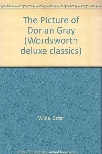 The Picture of Dorian Gray (Wordsworth Deluxe Classics)