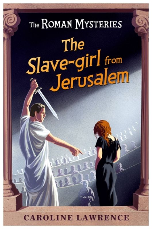 The Roman Mysteries: The Slave-girl from Jerusalem