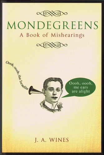 Mondegreens: A Book of Mishearings