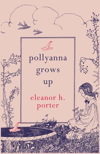 Pollyanna Grows Up (Hesperus Minor Classics)