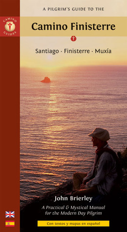 A Pilgrim's Guide to the Camino Finisterre: Santiago, Finisterre, Muxía